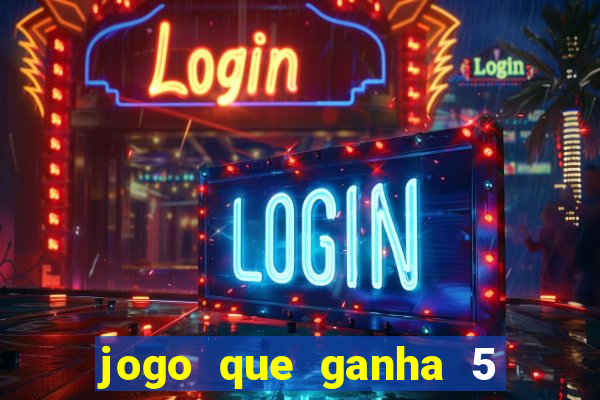 jogo que ganha 5 reais no cadastro